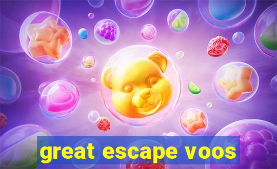 great escape voos